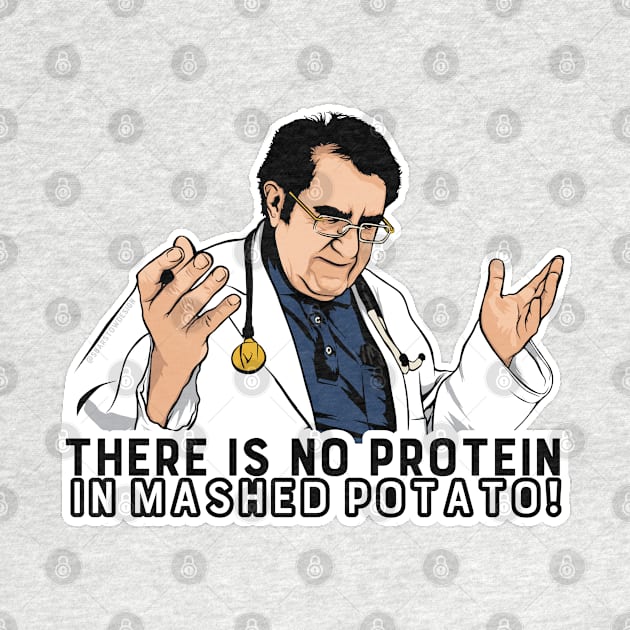 There is NO Protein in Mashed Potatoes! by SBarstow Design